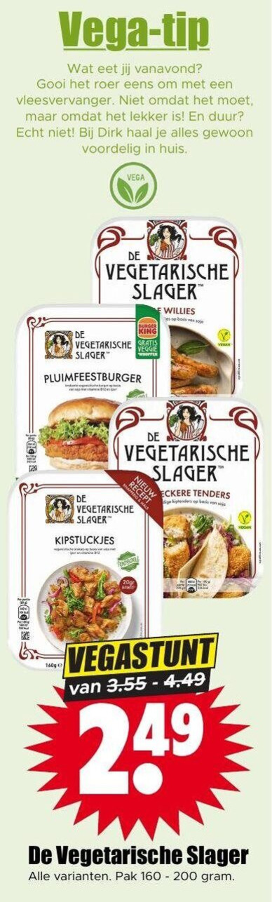 de vegetarische slager vegetarisch 160 200 vega tip vanavond roer vleesvervanger huis basis soja burger veggie kipstuckjes tenders pak folder aanbieding bij Dirk De vegetarische Slager vegetarisch folder aanbieding bij Dirk - details