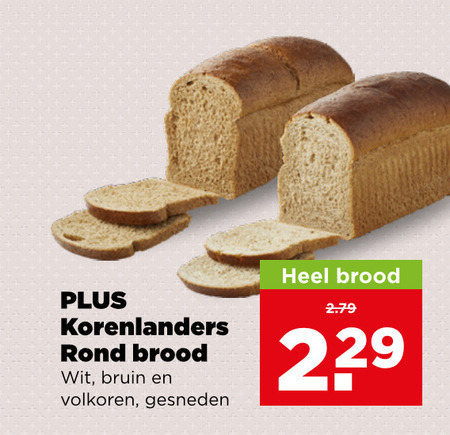 korenlanders brood rond wit bruin volkoren gesneden folder aanbieding bij Plus Korenlanders brood folder aanbieding bij Plus - details