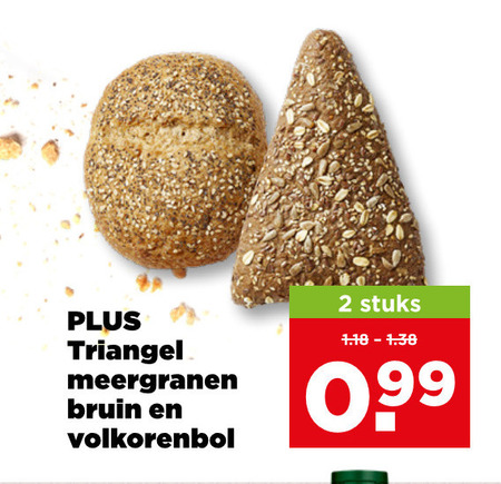 broodjes 2 triangel meergranen bruin stuks 99 folder aanbieding bij Plus