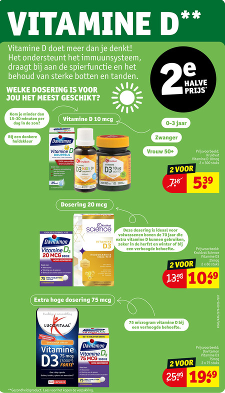 vitamines 1 2 5 10 15 20 25 60 100 300 400 vitamine denkt ondersteunt immuunsysteem draagt spierfunctie botten tanden welke dosering halve kom minder minuten dag zon donkere huidskleur jaar davitamon druppels kinderen natuurlijke suikervrij groei weerstand kruidvat kids oliebasis oor supplement multi fruit voedings tabletten zwanger vrouw 50 stuks science ontwikkeld wetenschappelijke hoog gedoseerd werking spieren smelttabletten citroensmaak hoogwaardige optimaal opneembaar capsules voedingssupplement boven gebruiken herfst winter behoefte samenstelling lucovitaal nieuwe voordeel slikbaar forte one day capsule microgram gezondheidsproduct lees folder aanbieding bij Kruidvat