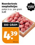 klik op dit plaatje voor een vergroting en voor vergelijkbare aanbiedingen gerelateerd aan ` soepballetjes 300 noordertrots pakje ca. noorder trots kilo ` soepballetjes 300 noordertrots pakje ca. noorder trots kilo