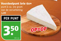 klik op dit plaatje voor een vergroting en voor vergelijkbare aanbiedingen gerelateerd aan ` brie 350 60 punt ca. versafdeling 3.99 kilo ` brie 350 60 punt ca. versafdeling 3.99 kilo