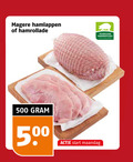 klik op dit plaatje voor een vergroting en voor vergelijkbare aanbiedingen gerelateerd aan ` hamrollade hamlappen 100 500 50 start maandag duurzaam varkensvlees hollands ` hamrollade hamlappen 100 500 50 start maandag duurzaam varkensvlees hollands