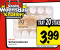 klik op dit plaatje voor een vergroting en voor vergelijkbare aanbiedingen gerelateerd aan ` scharreleieren 4 20 vaste woensdag knaller scharrel yan maat tray stuks 3.99 trays ` scharreleieren 4 20 vaste woensdag knaller scharrel yan maat tray stuks 3.99 trays