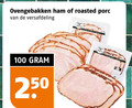 klik op dit plaatje voor een vergroting en voor vergelijkbare aanbiedingen gerelateerd aan ` 100 250 ovengebakken ham roasted porc versafdeling ` 100 250 ovengebakken ham roasted porc versafdeling