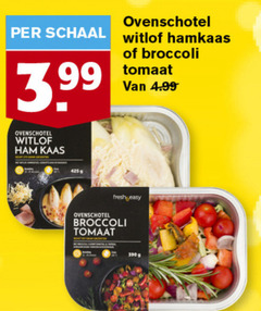  ovenschotel schaal witlof ham-kaas 3.99 ham kaas broccoli tomaat fresh easy 