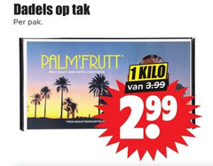  dadels 1 tak pak fresh from kilo 3.99 