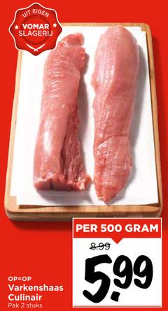  2 500 slagerij varkenshaas culinair pak stuks 5.99 