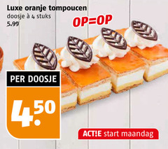  tompoucen 4 450 luxe oranje doosje stuks 5.99 start maandag 