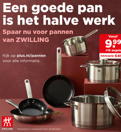 999 een goede pan is het halve werk spaar nu voor pannen van zwilling kijk op plus.nl pannen alle informatie .   adviesprijs vastgesteld door de fabrikant vanaf  15 zegels     