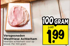 klik op dit plaatje voor een vergroting en voor vergelijkbare aanbiedingen gerelateerd aan
100 versgesneden westfriese achterham brood 100 versgesneden westfriese achterham brood