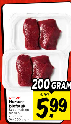 klik op dit plaatje voor een vergroting en voor vergelijkbare aanbiedingen gerelateerd aan
200 herten biefstuk supermals fijn structuur 5.99 200 herten biefstuk supermals fijn structuur 5.99