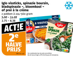  2 8 9 25 100 iglo vissticks spinazie boursin bladspinazie bloemkool prei la pakken 2e halve filet blad creme kilo v.a. combinatie kassa 