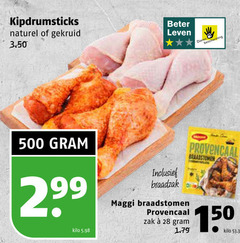 klik op dit plaatje voor een vergroting en voor vergelijkbare aanbiedingen gerelateerd aan
28 150 500 kipdrumsticks naturel gekruid beter leven dieren bescherming 2 99 kilo braadzak maggi braadstomen provencaal zak 28 150 500 kipdrumsticks naturel gekruid beter leven dieren bescherming 2 99 kilo braadzak maggi braadstomen provencaal zak