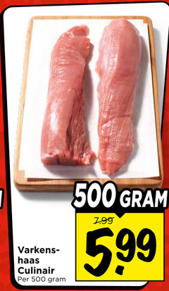  500 varkens haas culinair 5.99 