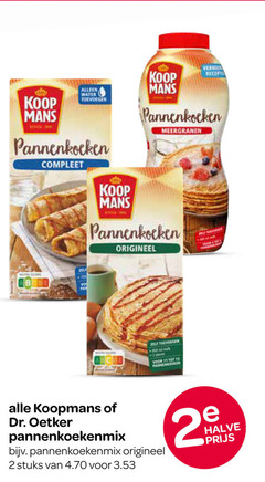 klik op dit plaatje voor een vergroting en voor vergelijkbare aanbiedingen gerelateerd aan
2 mans water pannenkoeken meergranen origineel -700 koopmans dr. oetker pannenkoekenmix stuks halve 2 mans water pannenkoeken meergranen origineel -700 koopmans dr. oetker pannenkoekenmix stuks halve