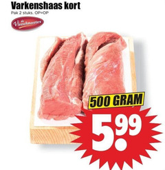  varkenshaas 2 500 kort pak stuks vleeschmeesters 5.99 