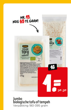 klik op dit plaatje voor een vergroting en voor vergelijkbare aanbiedingen gerelateerd aan
1 5 7 16 100 101 180 jumbo tofu naturel rijk eiwit vezels basis soja tip nasi bonen water 100g energie vetten vetzuren koolhydraten suikers 22 zout snijd tempeh stukjes koekenpan verhit olie bak minuten regelmatig keren gekoeld koelkast supermarkten nederland nl bio landbouw biologisch biologische voedingswaarde verzadigde 2 4 eiwitten 10 blokjes circa lage temperatuur bewaaradvies dag houdbaar consumentenservice b.v. antwoordnummer 1 5 7 16 100 101 180 jumbo tofu naturel rijk eiwit vezels basis soja tip nasi bonen water 100g energie vetten vetzuren koolhydraten suikers 22 zout snijd tempeh stukjes koekenpan verhit olie bak minuten regelmatig keren gekoeld koelkast supermarkten nederland nl bio landbouw biologisch biologische voedingswaarde verzadigde 2 4 eiwitten 10 blokjes circa lage temperatuur bewaaradvies dag houdbaar consumentenservice b.v. antwoordnummer