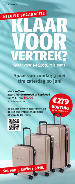  spaarakties 3 19 20 26 279 week nieuwe spaaractie klaar spaar mexx zaterdag juni kofferset zwart bordeauxrood 1 volle spaarkaart bekijk assortiment scan code xx koffers l 