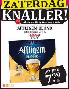 klik op dit plaatje voor een vergroting en voor vergelijkbare aanbiedingen gerelateerd aan
affligem speciaalbieren 6 12 30 50 zaterdag knaller juni blond pak anno nix18 zacht rijk bitter 00 7 99 liter affligem speciaalbieren 6 12 30 50 zaterdag knaller juni blond pak anno nix18 zacht rijk bitter 00 7 99 liter