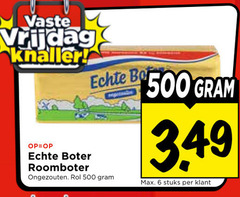 klik op dit plaatje voor een vergroting en voor vergelijkbare aanbiedingen gerelateerd aan
roomboter 6 500 vaste vrijdag knaller boter ongezouten rol stuks roomboter 6 500 vaste vrijdag knaller boter ongezouten rol stuks