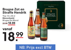 klik op dit plaatje voor een vergroting en voor vergelijkbare aanbiedingen gerelateerd aan
straffe hendrik brugse zot speciaalbieren 12 33 authentic belgian tripel tray blond port ham dr halve maan straffe hendrik brugse zot speciaalbieren 12 33 authentic belgian tripel tray blond port ham dr halve maan