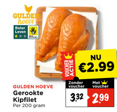 klik op dit plaatje voor een vergroting en voor vergelijkbare aanbiedingen gerelateerd aan
200 guide hoeve beter leven gulden gerookte kipfilet voucher 200 guide hoeve beter leven gulden gerookte kipfilet voucher