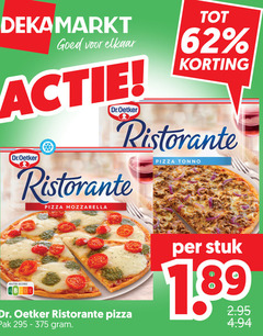 62 dekamarkt tot goed voor elkaar   actie   die iepvrie ies dr.oetker korting ristorante pizza mozzarella tonno nutri - score abcde dr. oetker pak 295-375 gram . per stuk 1 89 2.95 4.94 