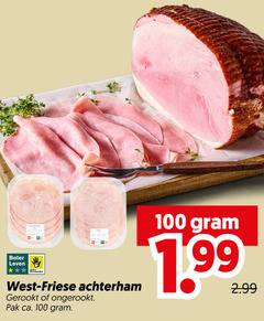klik op dit plaatje voor een vergroting en voor vergelijkbare aanbiedingen gerelateerd aan
100 beter leven west friese achterham gerookt ongerookt pak ca. 100 beter leven west friese achterham gerookt ongerookt pak ca.