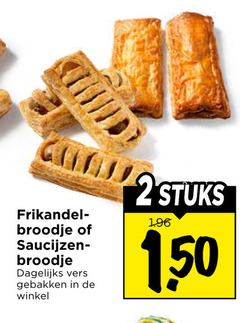 klik op dit plaatje voor een vergroting en voor vergelijkbare aanbiedingen gerelateerd aan
frikandelbroodjes 2 frikandel broodje saucijzen dagelijks vers gebakken stuks 1 50 frikandelbroodjes 2 frikandel broodje saucijzen dagelijks vers gebakken stuks 1 50