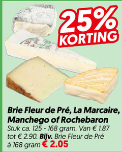 klik op dit plaatje voor een vergroting en voor vergelijkbare aanbiedingen gerelateerd aan
brie buitenlandse kaas 25 fleur la manchego rochebaron stuk ca. brie buitenlandse kaas 25 fleur la manchego rochebaron stuk ca.
