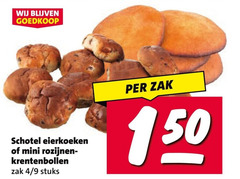 klik op dit plaatje voor een vergroting en voor vergelijkbare aanbiedingen gerelateerd aan
eierkoeken krentenbollen 150 schotel mini rozijnen zak 4 9 stuks eierkoeken krentenbollen 150 schotel mini rozijnen zak 4 9 stuks