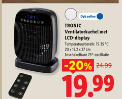 klik op dit plaatje voor een vergroting en voor vergelijkbare aanbiedingen gerelateerd aan
20 27 tronic online ventilatorkachel lcd display temperatuurbereik 13 2 cm inschakelbare 20 27 tronic online ventilatorkachel lcd display temperatuurbereik 13 2 cm inschakelbare
